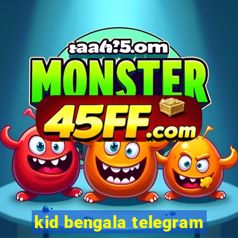 kid bengala telegram
